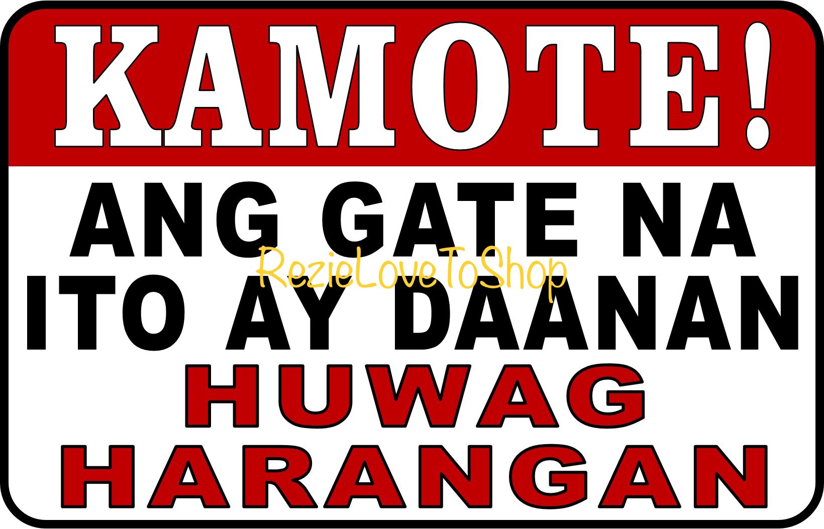 Kamote Ang Gate Na Ito Ay Daanan Huwag Harangan Pvc Signage 78x11 Inches Lazada Ph 3669
