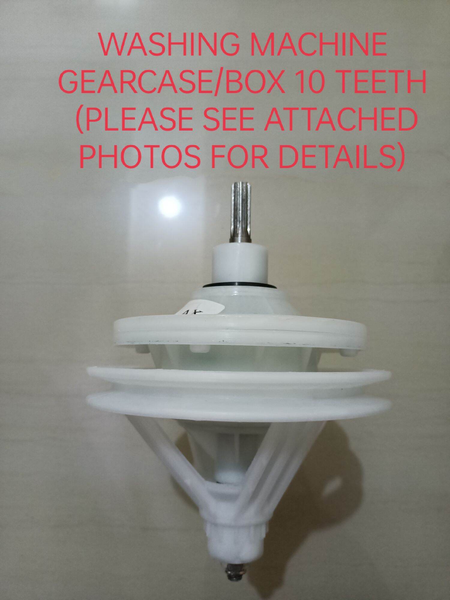 washing machine gearcase 10 teeth PLEASE SEE ATTACHED PHOTOS BEFORE BUY
