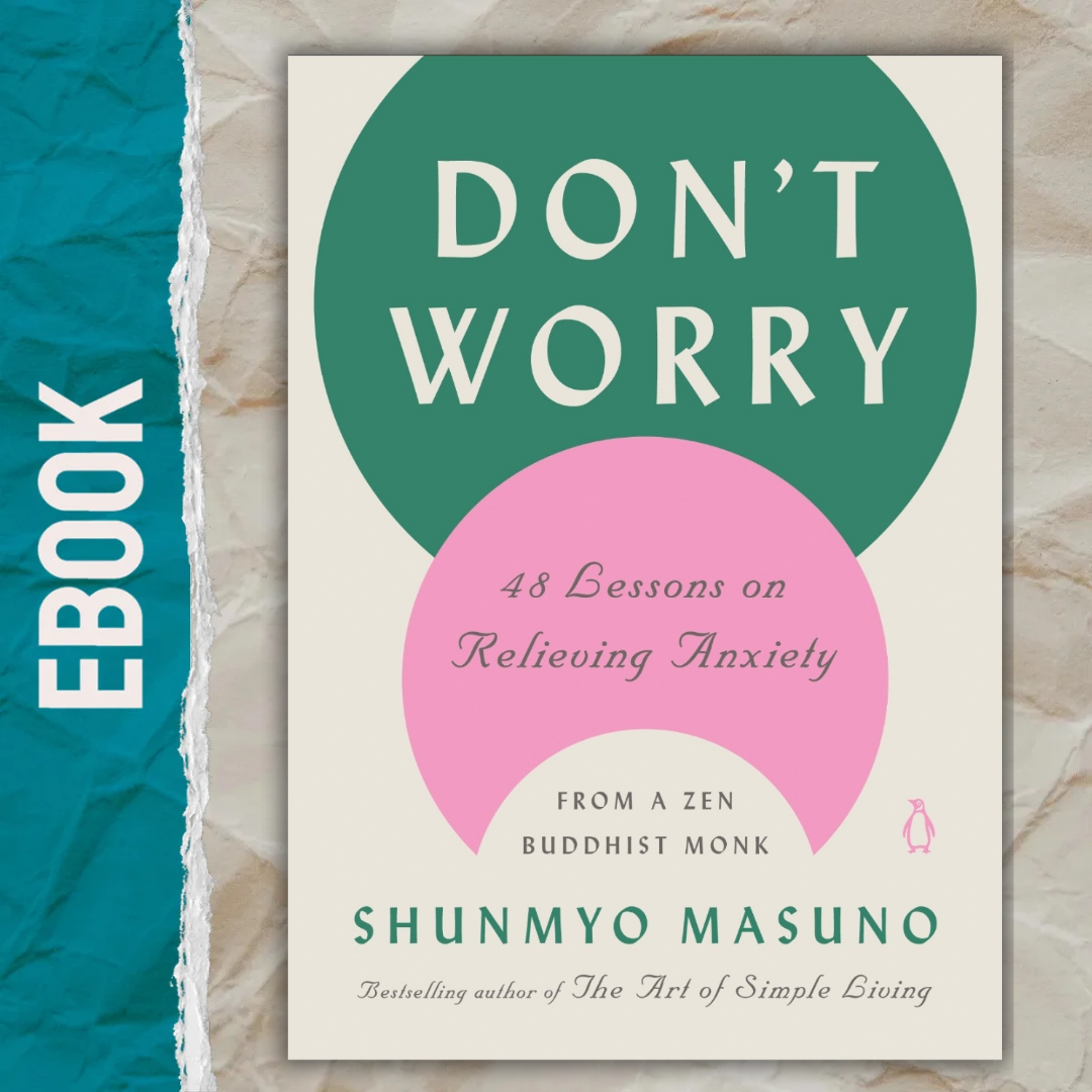 (ebookl Don't Worry: 48 Lessons on Relieving Anxiety from a Zen Buddhist Monk by Shunmyo Masuno Presyo  12 Piso*Libreng Shipping