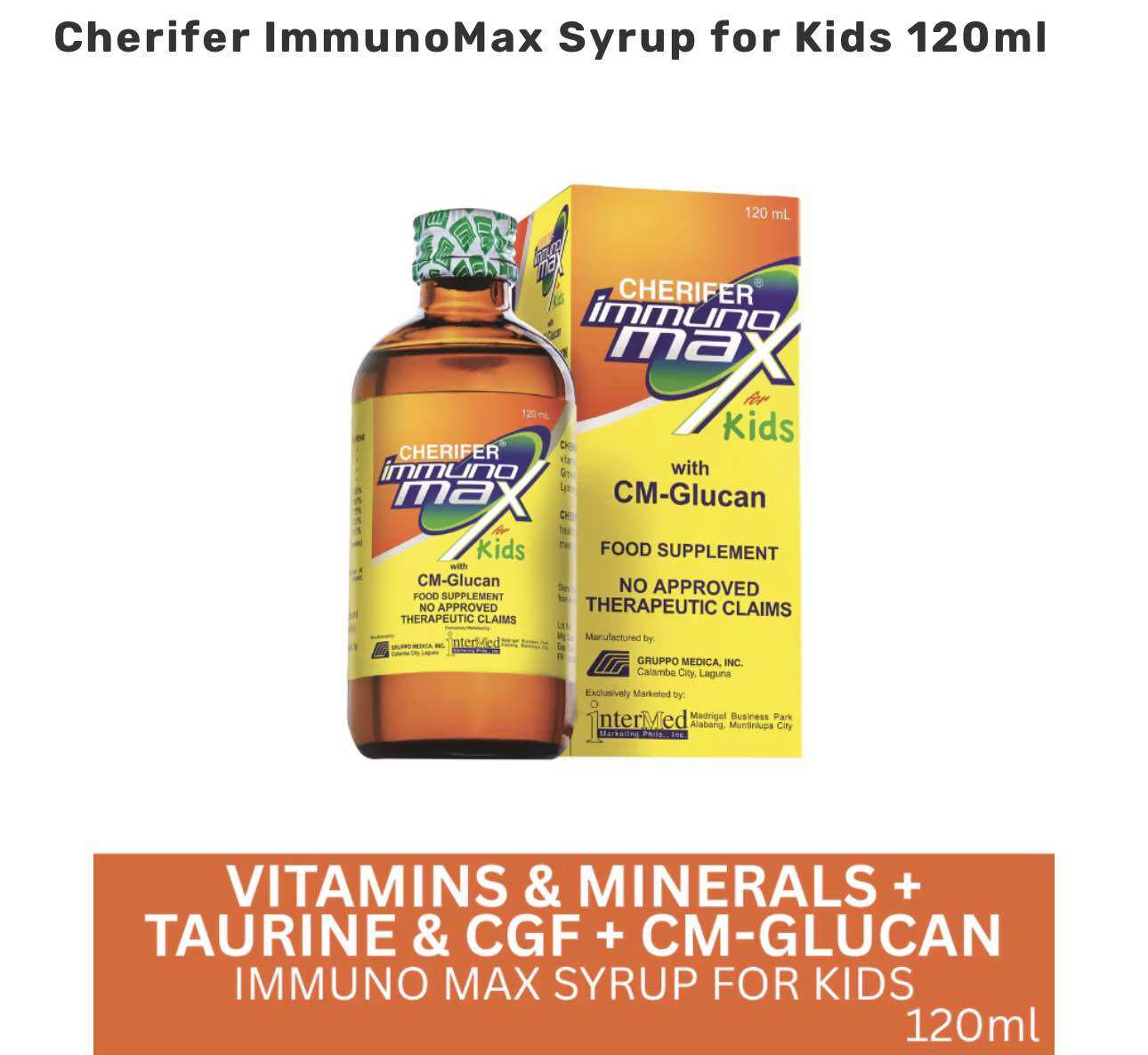 Cherifer ImmunoMax Syrup for Kids 120ml with CM-Glucan Vitamins & Minerals Taurine & CGF Food Supplement.