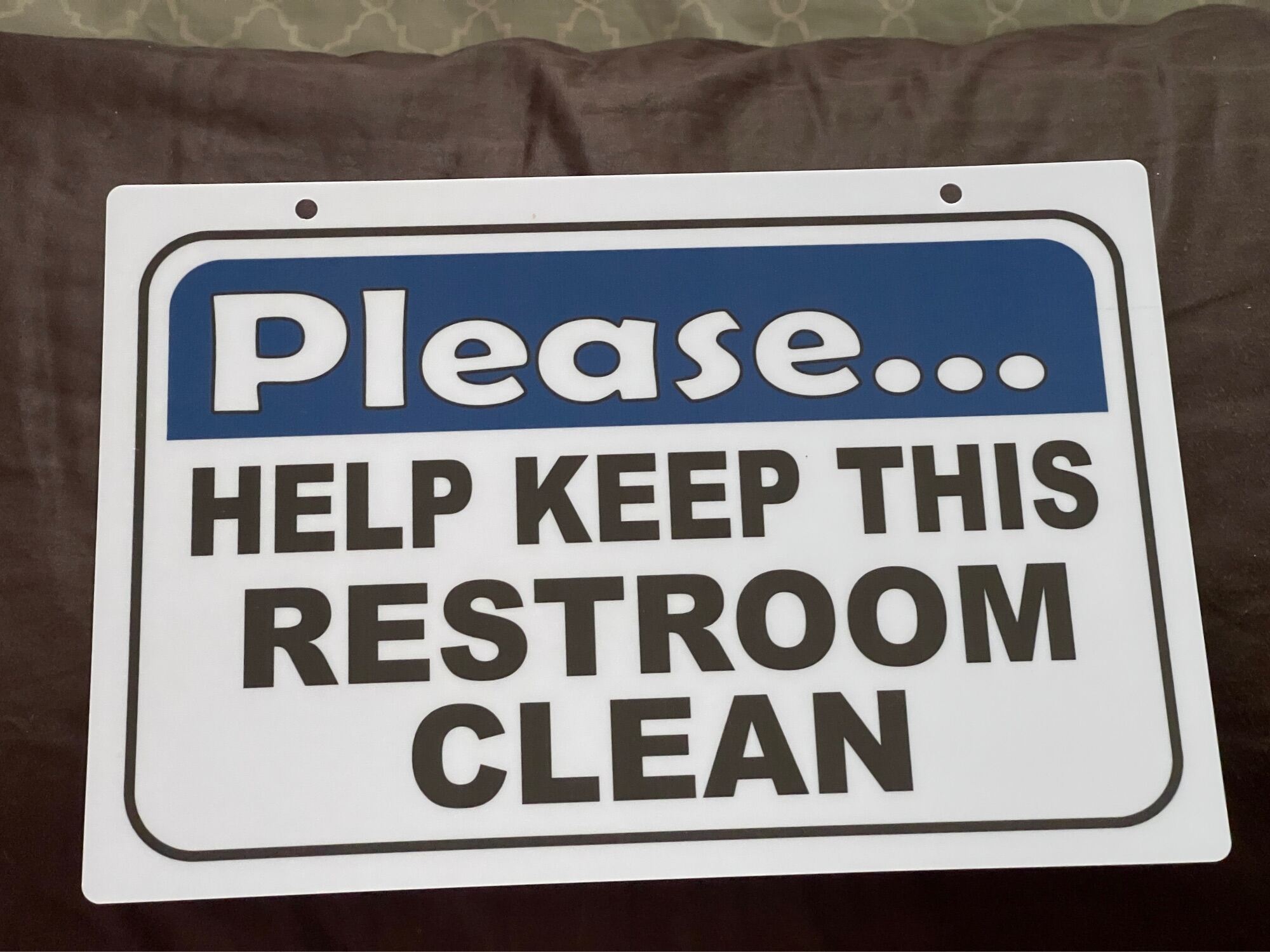 Please help keep this restroom clean Made: PVC Plastic (like ATM and ID ...