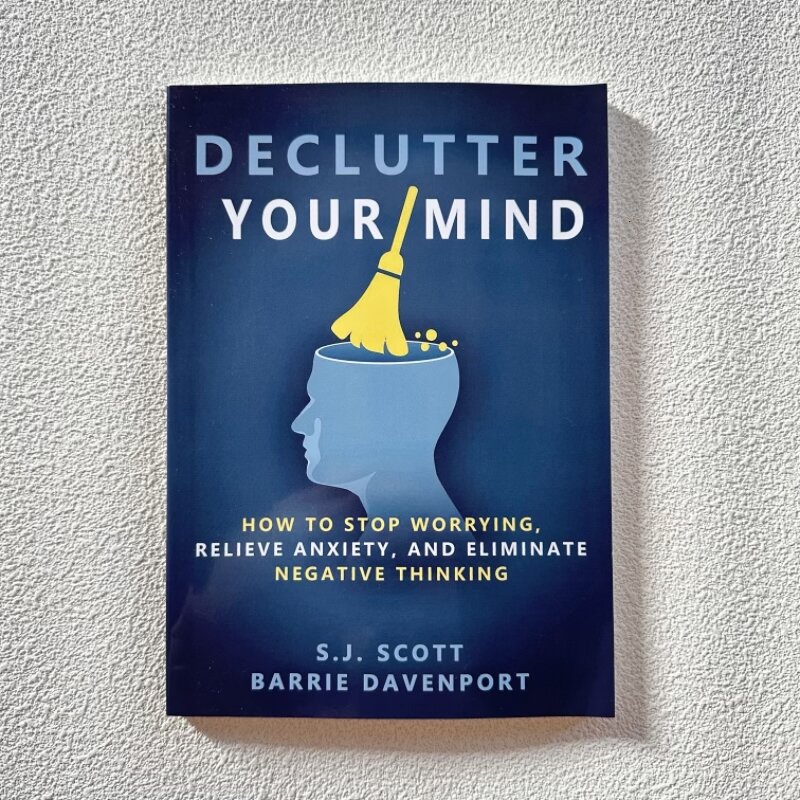 Declutter Your Mind : How to Stop Worrying Relieve Anxiety and ...