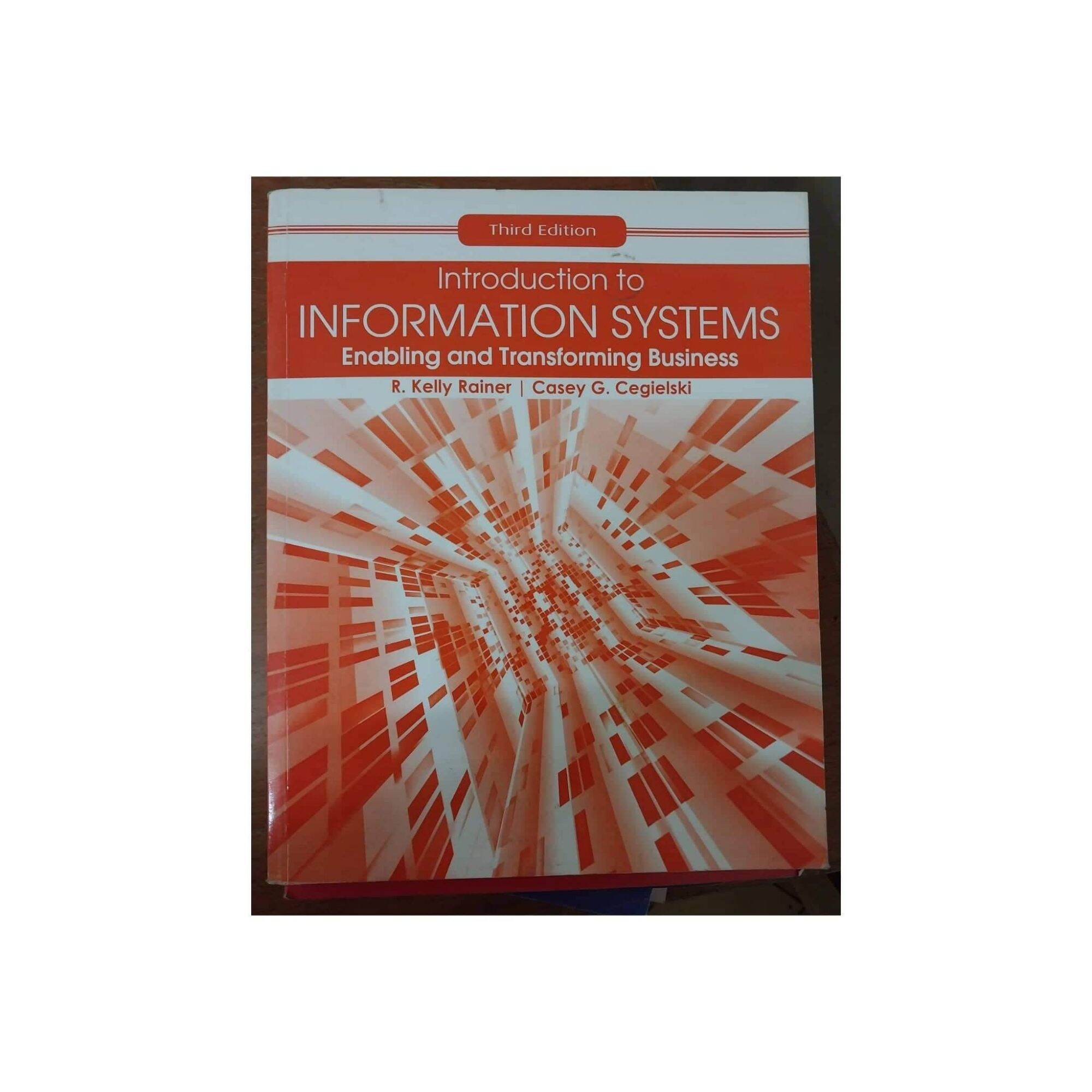 INTRODUCTION TO INFORMATION SYSTEMS ENABLING AND TRANSFORMING BUSINESS ...