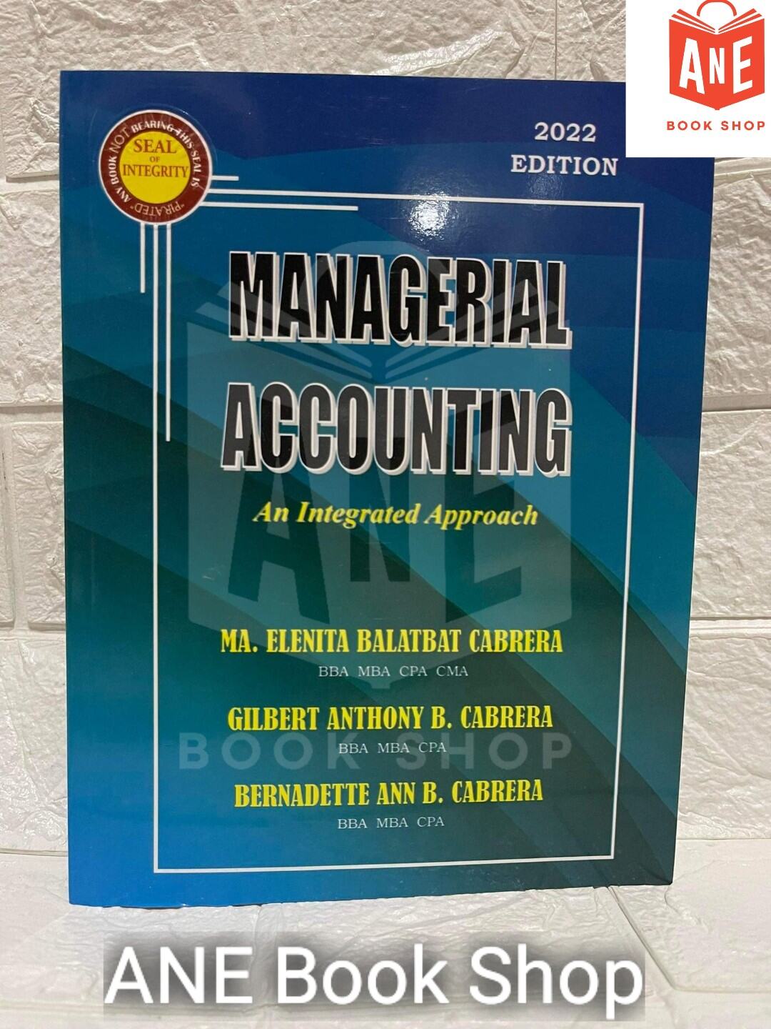 AUTHENTIC Managerial Accounting an Integrated Approach 2022 Edition by