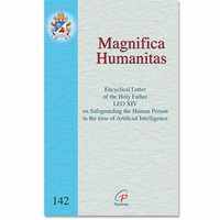 Magnifica Humanitas Encyclical Letter of the Holy Father LEO XIV on Safeguarding the Human Person in the time of Artificial Intelligence
