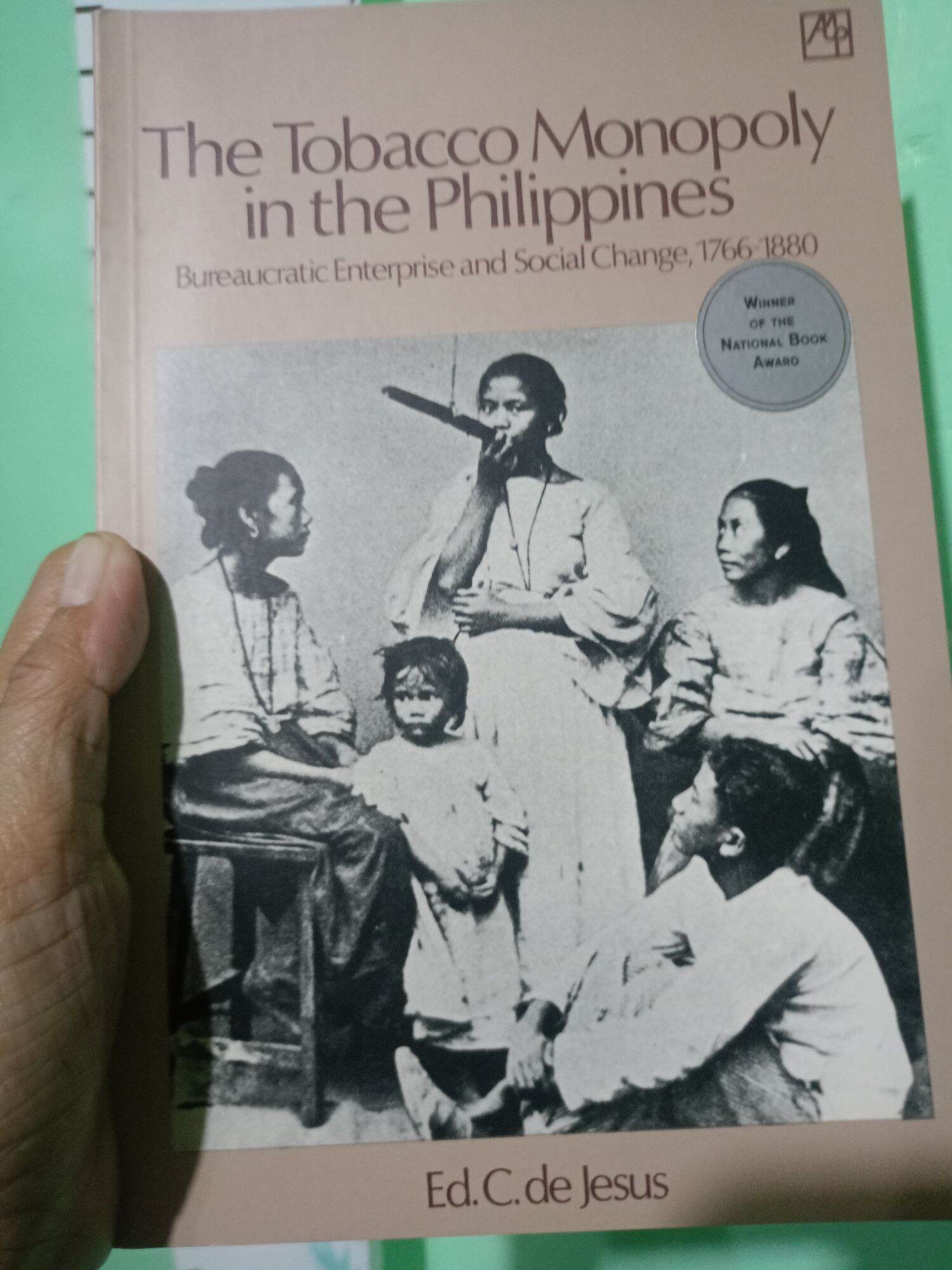 The tobacco monopoly in the Philippines bureaucratic enterprise and social  change 1766-1880 Ed C De Jesus Author Admu Press Publisher 1St Edition New  Book Isbn 9715501680 - Lazada