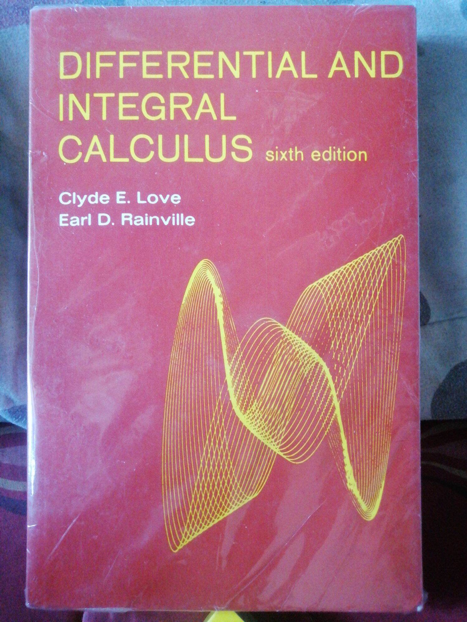 Differential and integral calculus 6th edition Clyde e love/earl d rainville Lazada PH