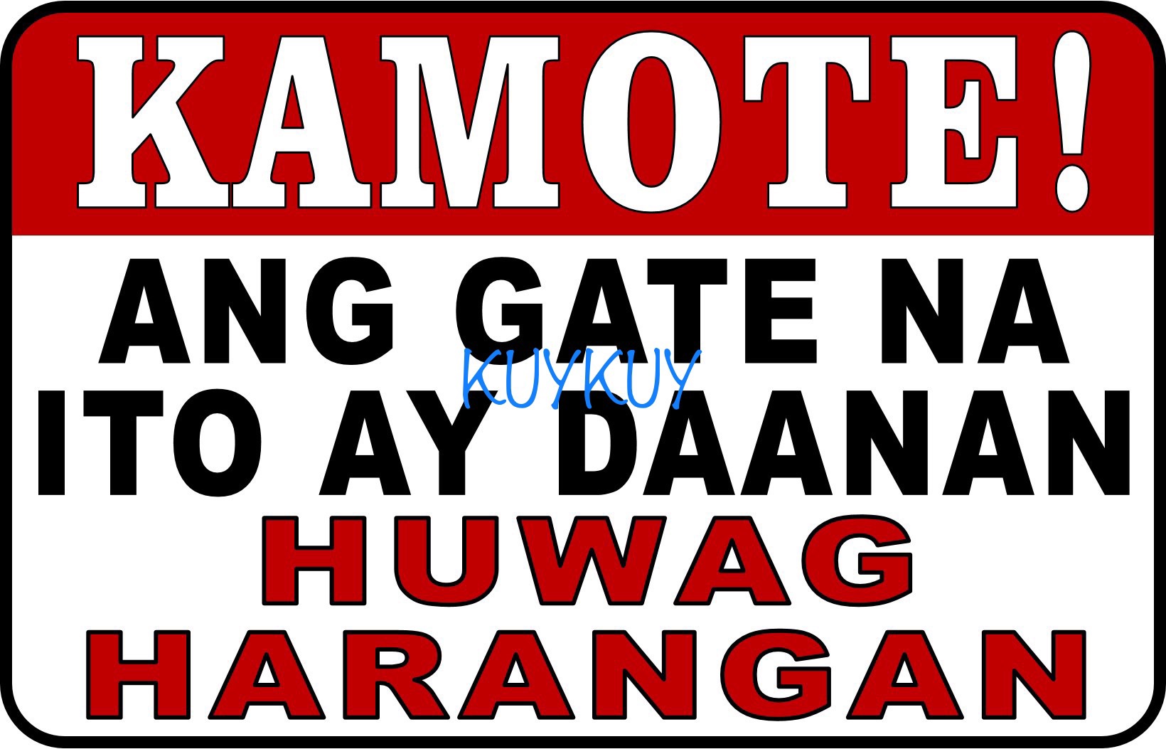 Kamote Ang Gate Na Ito Ay Daanan Huwag Harangan Pvc Signage 78x11 Inches Lazada Ph 7775